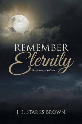 Remember Eternity: The Journey Continues