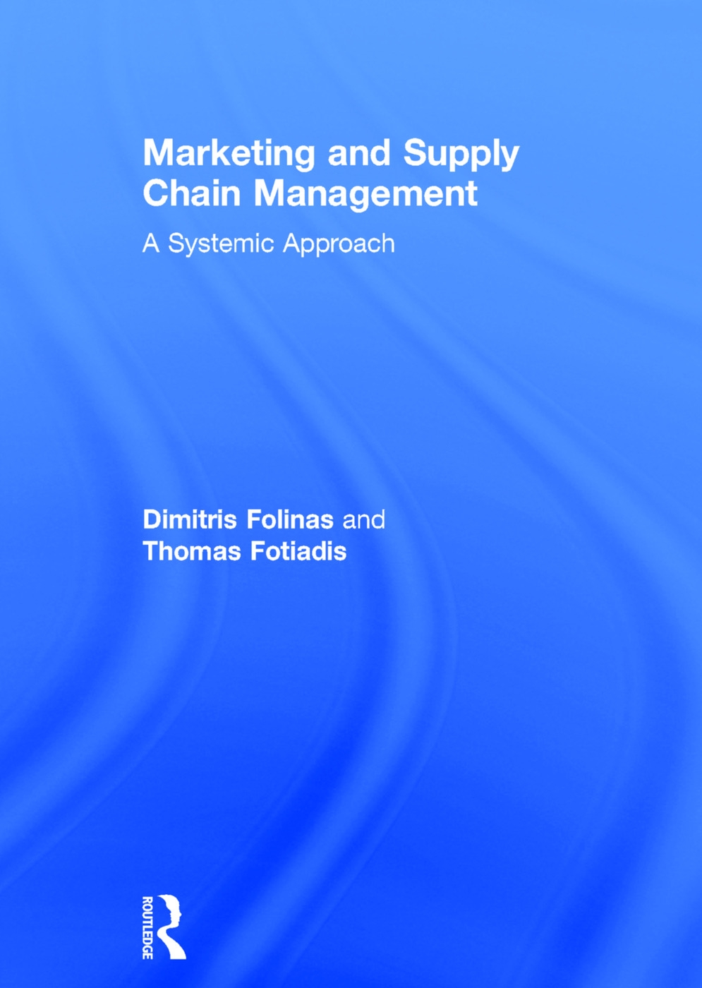 Marketing and Supply Chain Management: A Systemic Approach