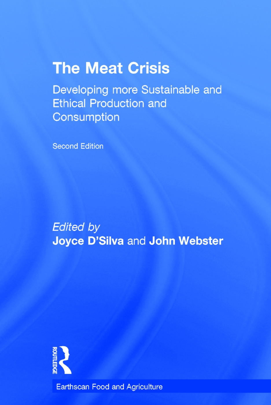 The Meat Crisis: Developing More Sustainable and Ethical Production and Consumption