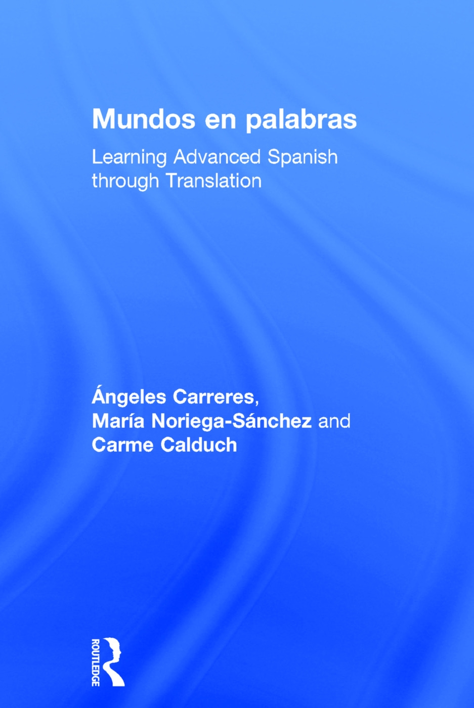 Mundos En Palabras: Learning Advanced Spanish Through Translation