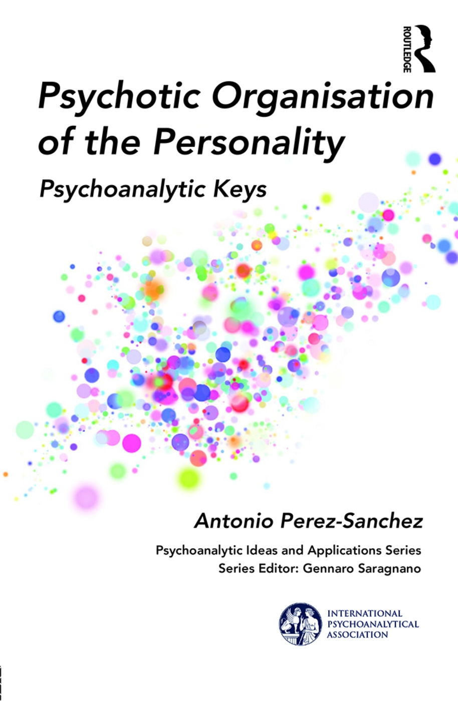 Psychotic Organisation of the Personality: Psychoanalytic Keys