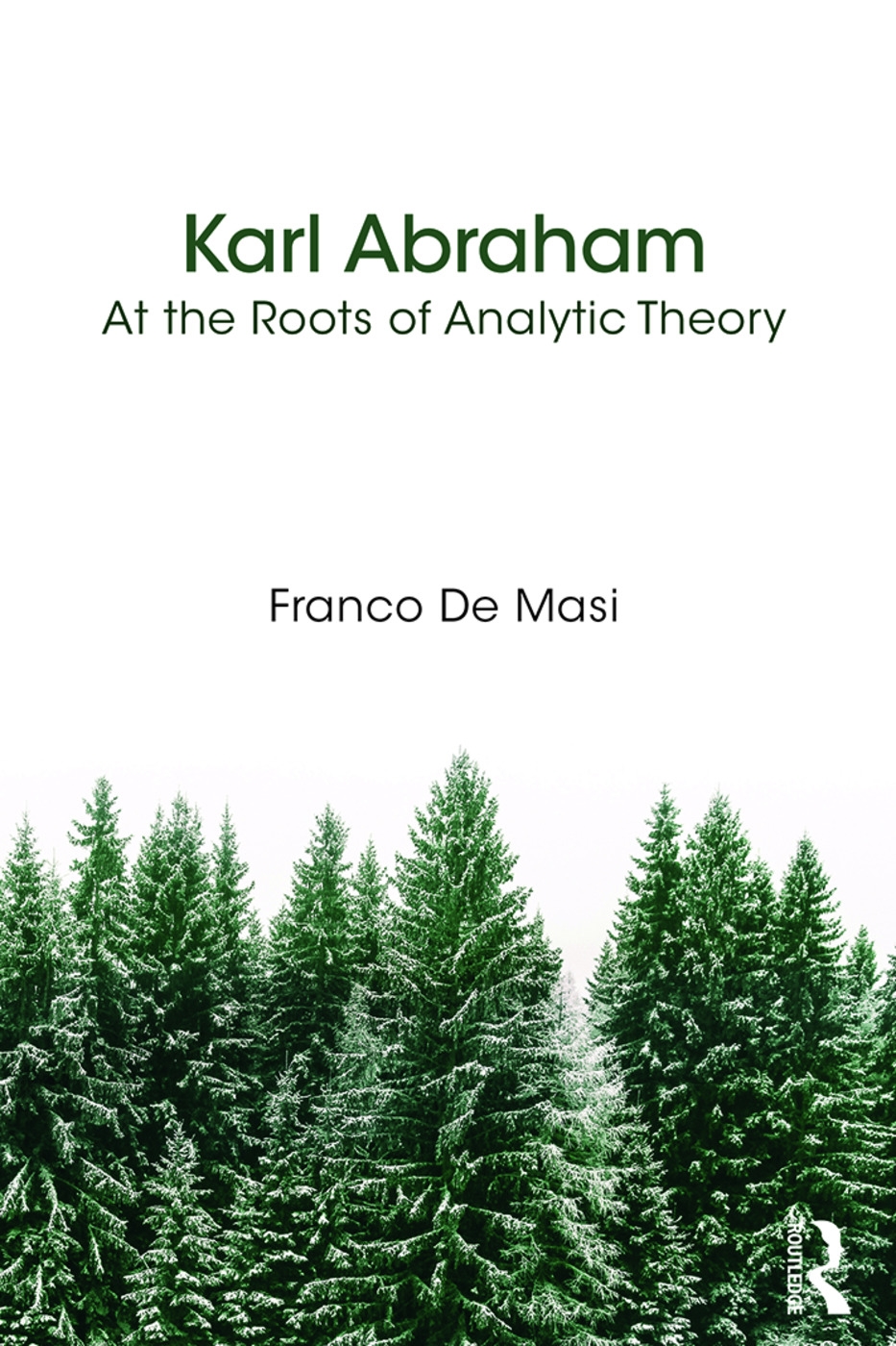 Karl Abraham: At the Roots of Analytic Theory