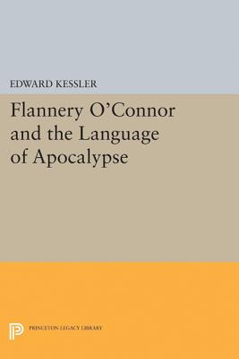Flannery O’Connor and the Language of Apocalypse