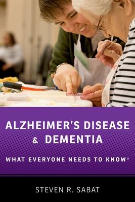Alzheimer’s Disease and Dementia: What Everyone Needs to Know