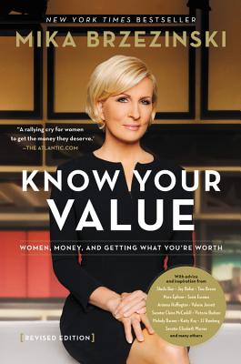 Know Your Value: Women, Money, and Getting What You’re Worth (Revised Edition)