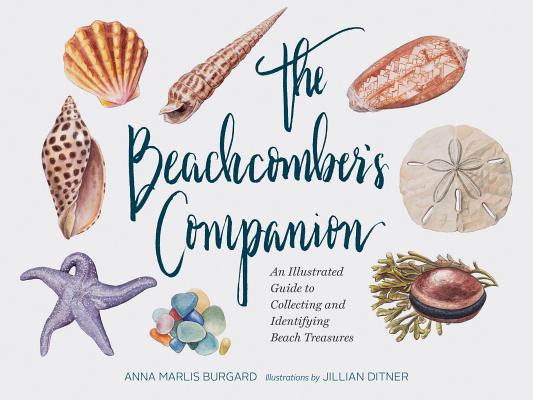 The Beachcomber’s Companion: An Illustrated Guide to Collecting and Identifying Beach Treasures