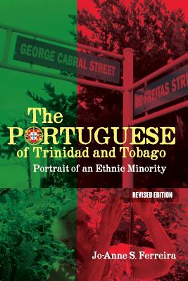The Portuguese of Trinidad and Tobago: Portrait of an Ethnic Minority