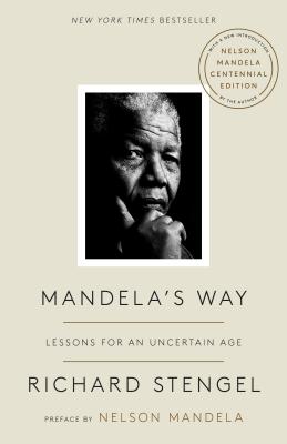 Mandela’s Way: Lessons for an Uncertain Age