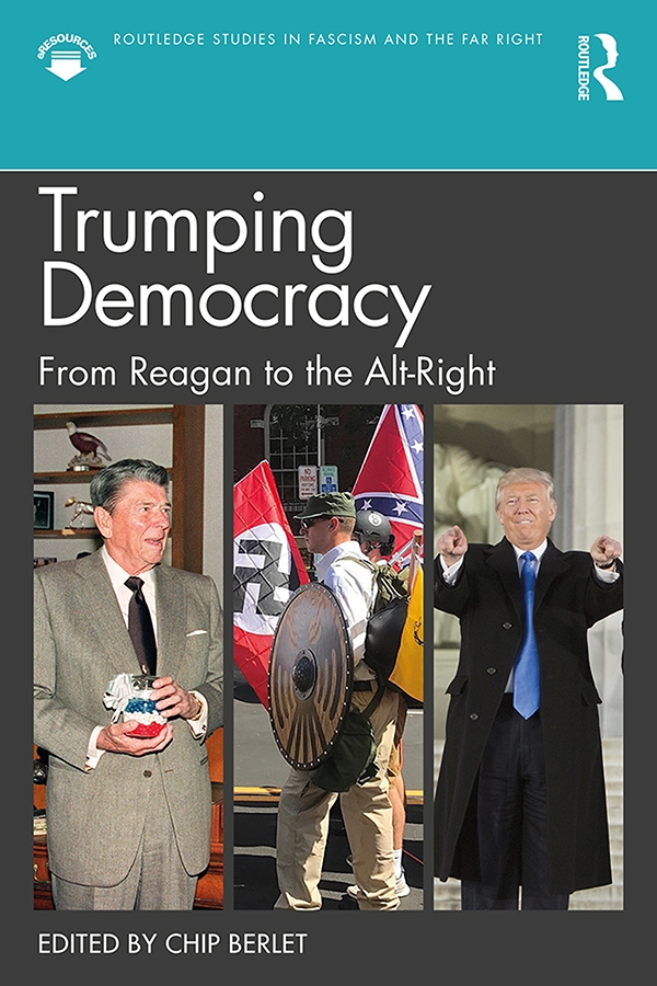 Trumping Democracy: From Reagan to the Alt-Right