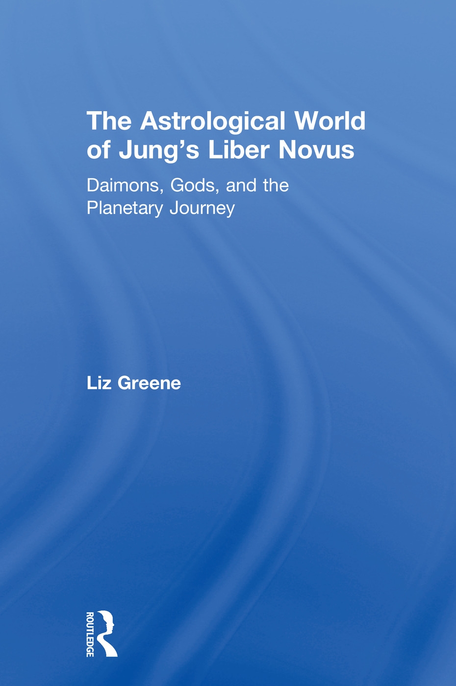 The Astrological World of Jung’s ’liber Novus’: Daimons, Gods, and the Planetary Journey