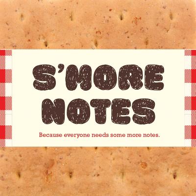 S’more Notes