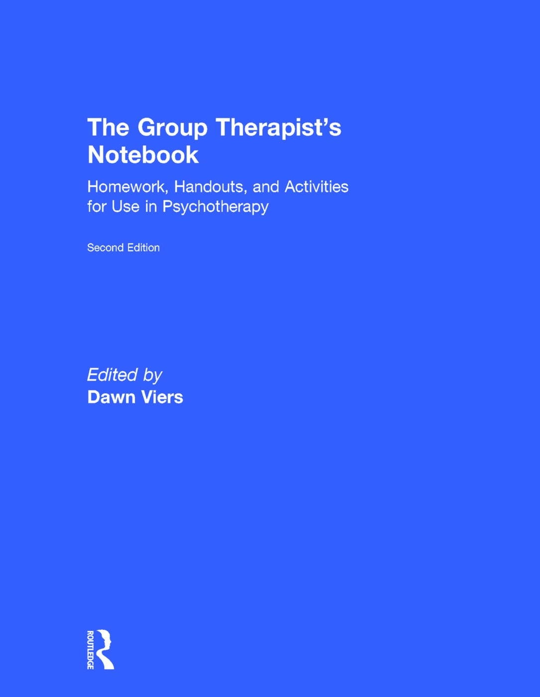 The Group Therapist’s Notebook: Homework, Handouts, and Activities for Use in Psychotherapy