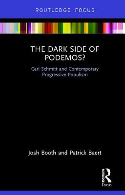The Dark Side of Podemos?: Carl Schmitt and Contemporary Progressive Populism