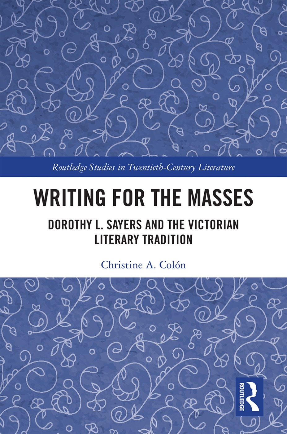 Writing for the Masses: Dorothy L. Sayers and the Victorian Literary Tradition