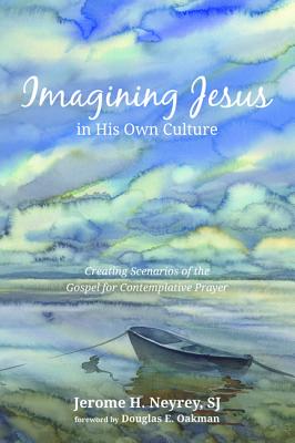 Imagining Jesus . . . in His Own Culture: Creating Scenarios of the Gospel for Contemplative Prayer