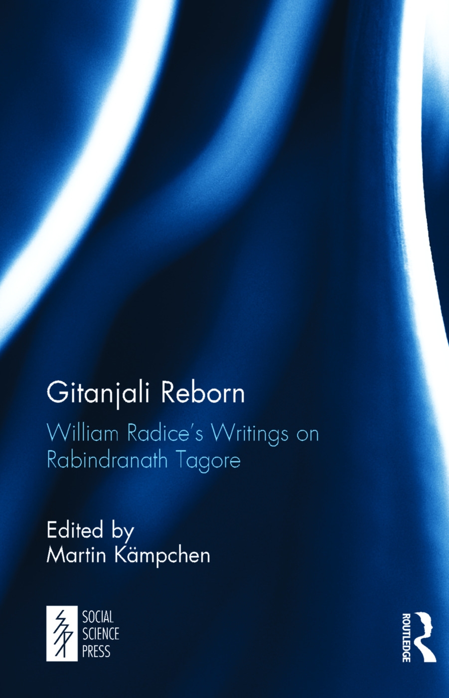 Gitanjali Reborn: William Radice’s Writings on Tagore