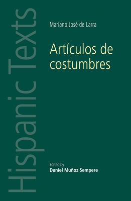 Articulos de Costumbres: By Mariano Jose de Larra