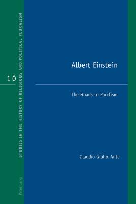 Albert Einstein: The Roads to Pacifism