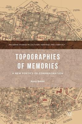 Topographies of Memories: A New Poetics of Commemoration