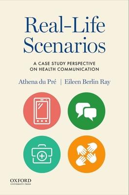 Real-Life Scenarios: A Case Study Perspective on Health Communication