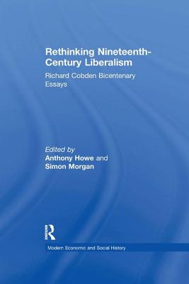 Rethinking Nineteenth-Century Liberalism: Richard Cobden Bicentenary Essays