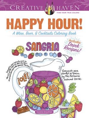 Creative Haven Happy Hour!: A Wine, Beer, and Cocktails Coloring Book