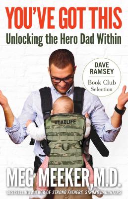 You’ve Got This: Unlocking the Hero Dad Within