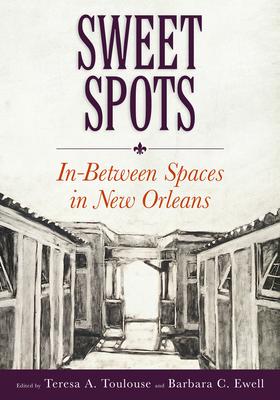 Sweet Spots: In-Between Spaces in New Orleans