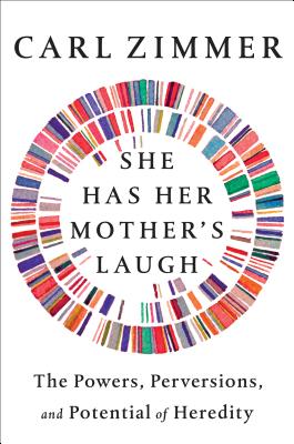 She Has Her Mother’s Laugh: The Powers, Perversions, and Potential of Heredity