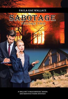 Sabotage: A Mallory O’shaughnessy Mining and Manufacturing Mystery