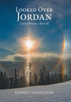 Looked over Jordan: Land of Promise 3