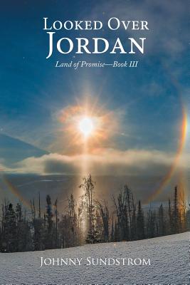 Looked over Jordan: Land of Promise 3