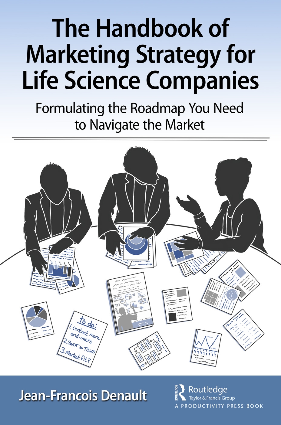 The Handbook of Marketing Strategy for Life Science Companies: Formulating the Roadmap You Need to Navigate the Market