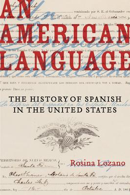 An American Language: The History of Spanish in the United States