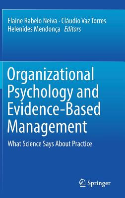 Organizational Psychology and Evidence-based Management: What Science Says About Practice