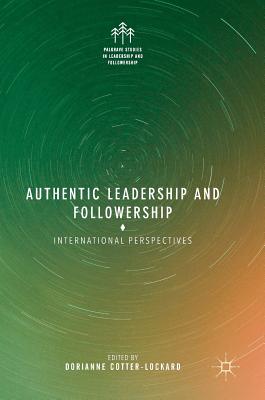 Authentic Leadership and Followership: International Perspectives