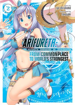 Arifureta: From Commonplace to World’s Strongest (Light Novel) Vol. 2