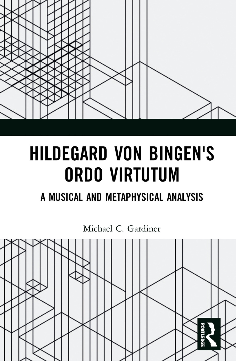 Hildegard Von Bingen’s Ordo Virtutum: A Musical and Metaphysical Analysis