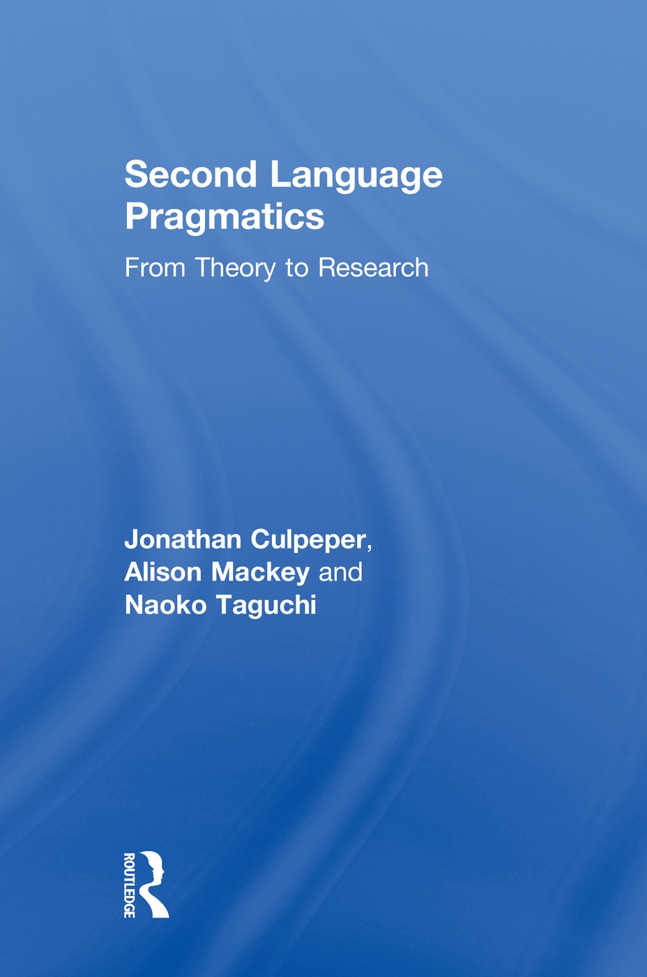 Second Language Pragmatics: From Theory to Research