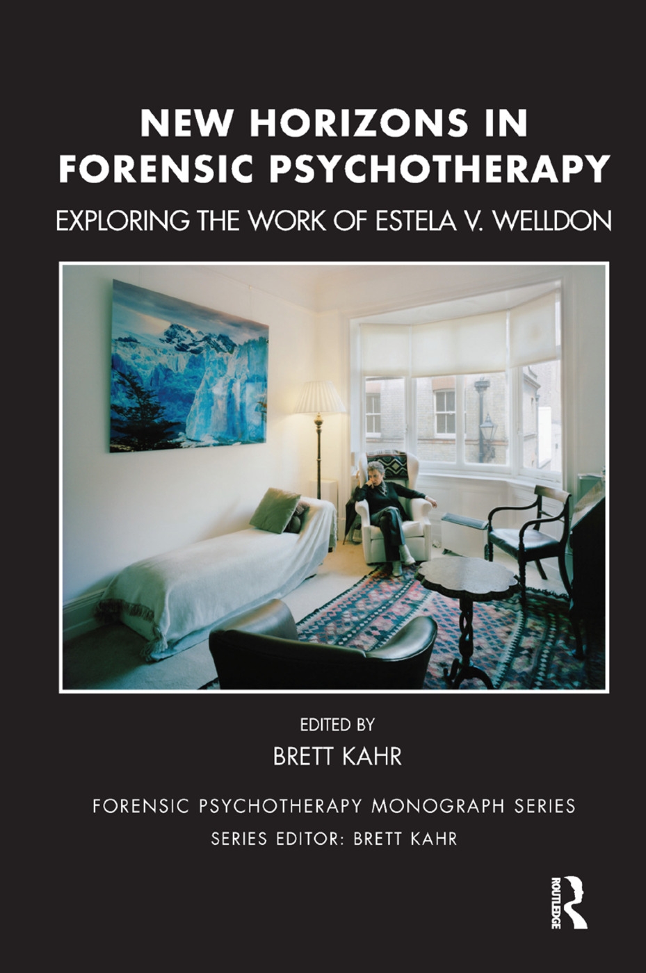 New Horizons in Forensic Psychotherapy: Exploring the Work of Estela V. Welldon