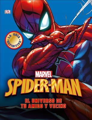 Spider-Man Tu Amigo y Vecino / Spider-Man - Inside the World of Your Friend and Neighbor