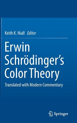 Erwin Schrödinger’s Color Theory: Translated with Modern Commentary