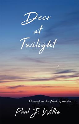 Deer at Twilight: Poems from the North Cascades