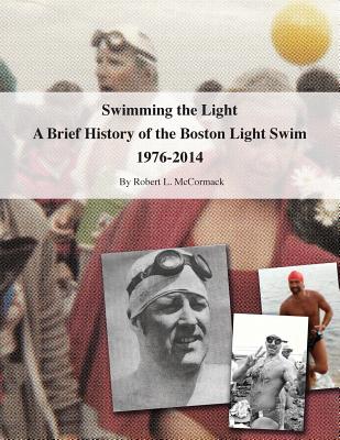 Swimming the Light: A Brief History of the Boston Light Swim 1976-2014