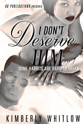 I Don’t Deserve Him: Some Habbits Are Hard to Break