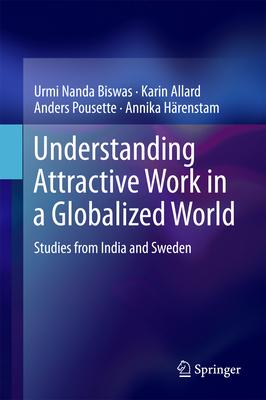 Understanding Attractive Work in a Globalized World: Studies from India and Sweden