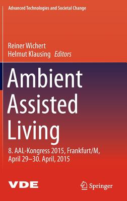 Ambient Assisted Living: 8, Aal-Kongress 2015, Frankfurt/M, April 29-30, April, 2015