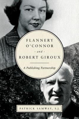 Flannery O’connor and Robert Giroux: A Publishing Partnership