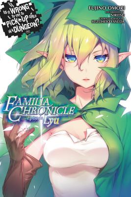 Is It Wrong to Try to Pick Up Girls in a Dungeon? Familia Chronicle (Light Novel): Episode Lyu