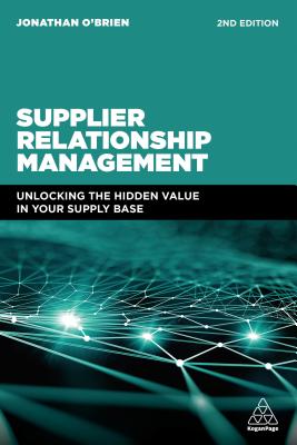 Supplier Relationship Management: Unlocking the Hidden Value in Your Supply Base